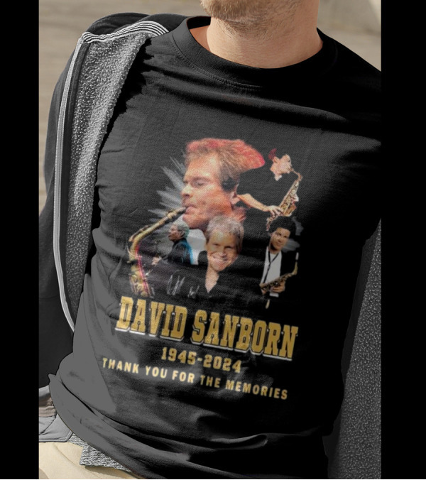 David Sanborn 1945-2024 Thank You For The Memories Signature Tribute Music Icon Saxophone Legend T-Shirt
