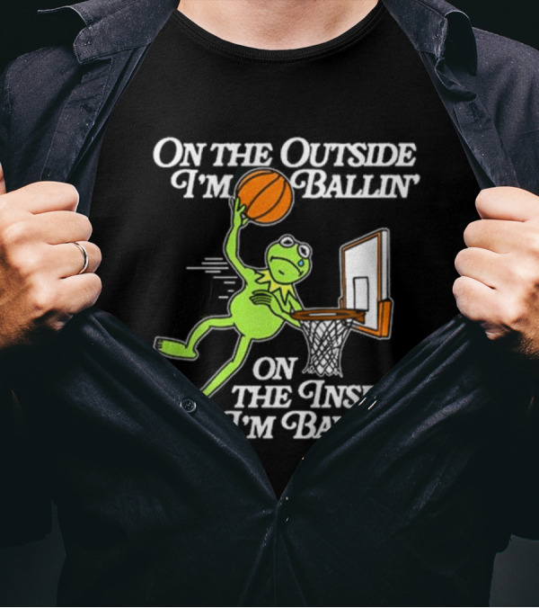 On The Outside I’m Ballin’ On The Inside I’m Bawling Kermit Basketball Dunk T-Shirt