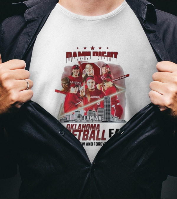 Damn Right I Am An Oklahoma Softball Fan Now And Forever Skyline Team Spirit T-Shirt