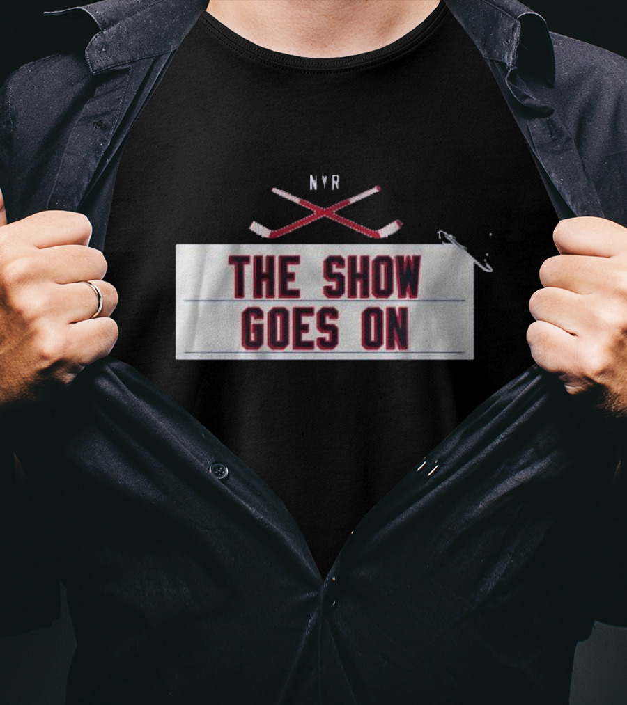 New York Rangers NYR The Show Goes On T-Shirt