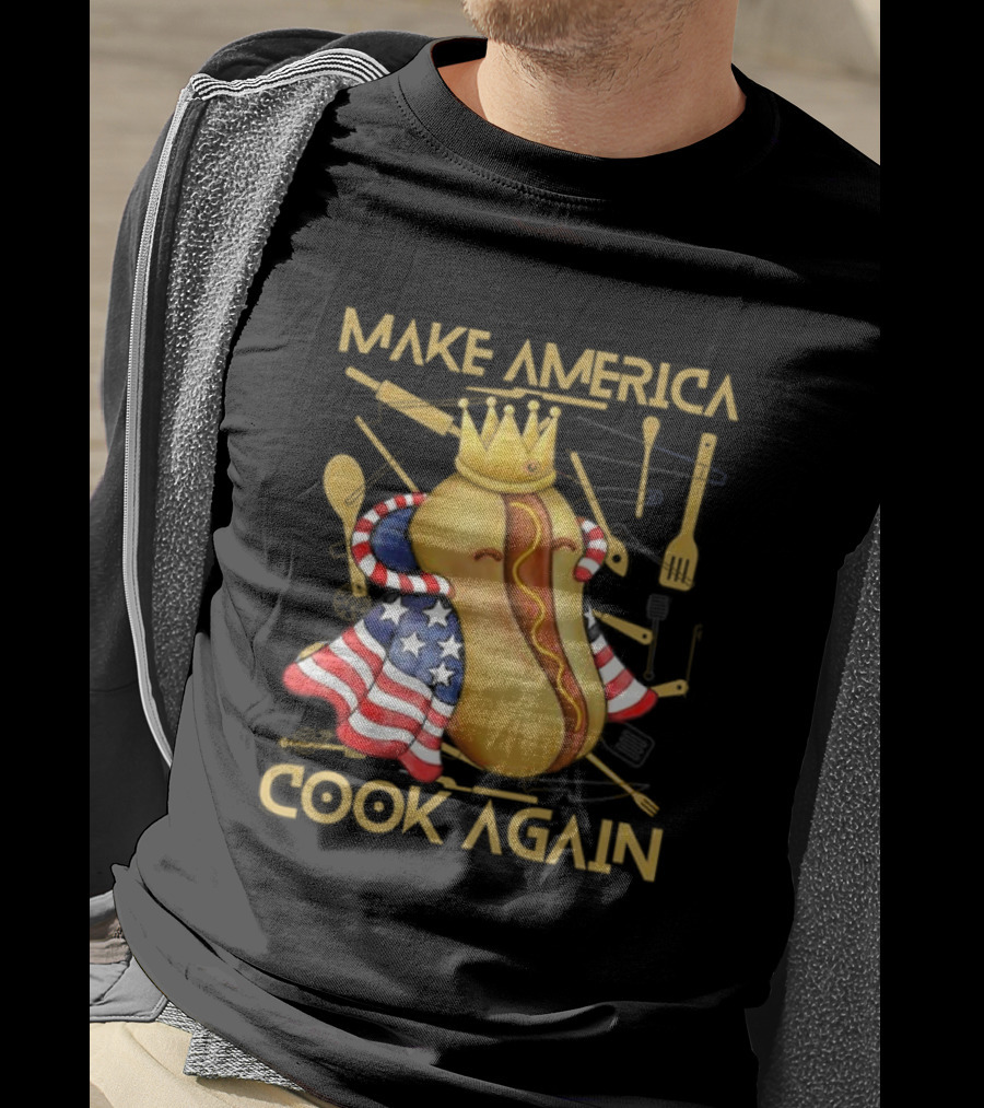 Make America Cook Again Hotdog With Crown And American Flag T-Shirt