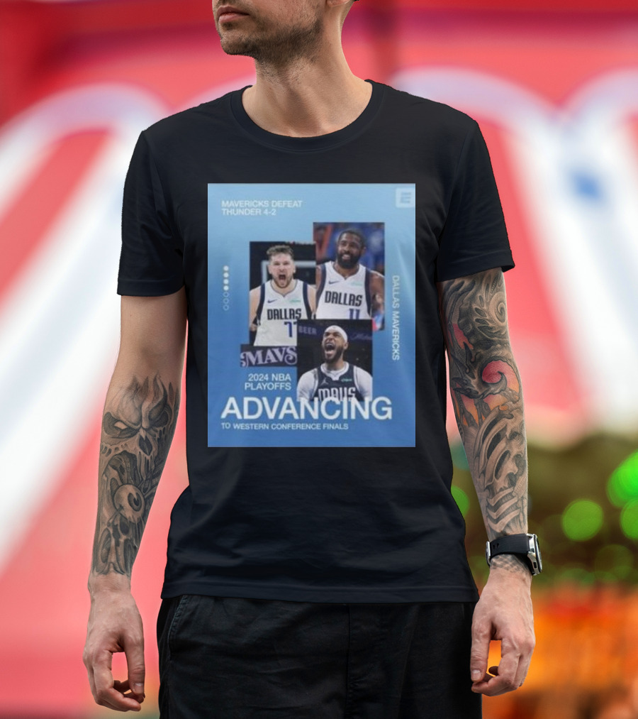 Mavericks Defeat Thunder 4-2 Advancing to 2024 NBA Playoffs Western Conference Finals T-Shirt