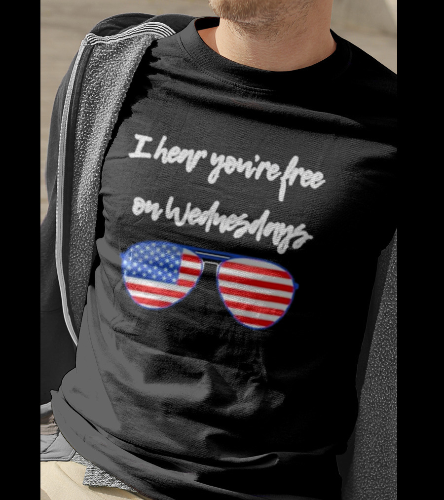 I Hear You’re Free On Wednesdays American Flag Aviator Sunglasses T-Shirt
