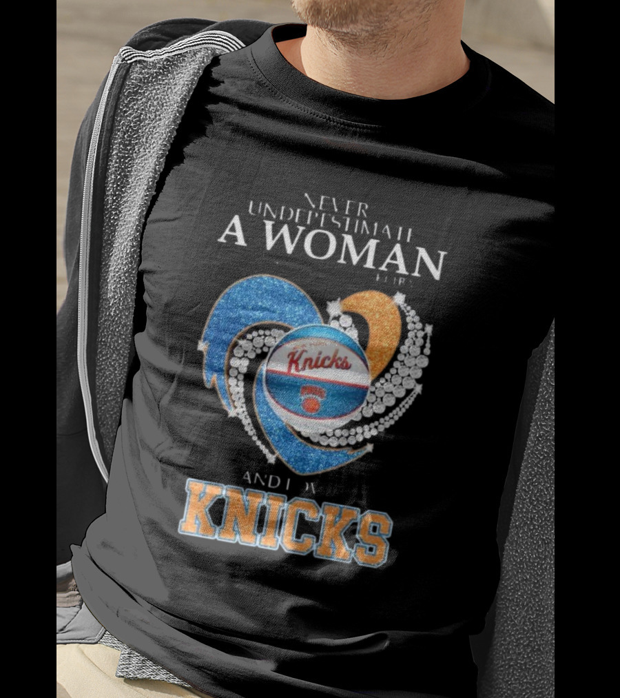 Never Underestimate A Woman Who Understands Basketball And Loves Knicks T-Shirt