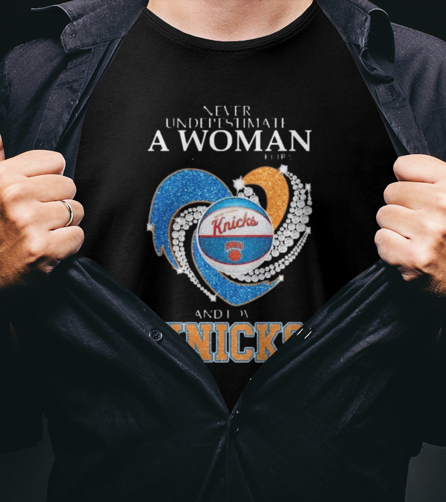 Never Underestimate A Woman Who Understands Basketball And Loves Knicks T-Shirt