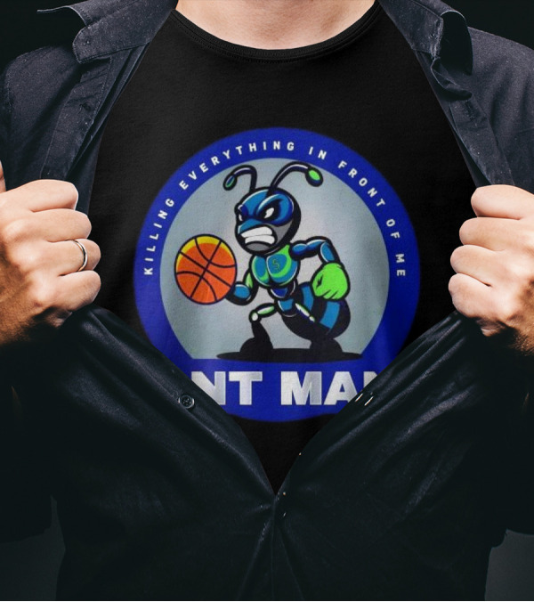 Ant Man Basketball Killing Everything In Front Of Me T-Shirt