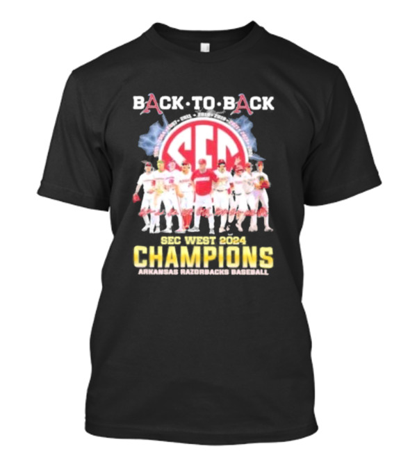 Back To Back SEC West 2024 Champions Arkansas Razorbacks Baseball T-Shirt