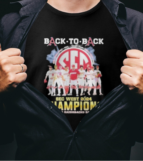 Back To Back SEC West 2024 Champions Arkansas Razorbacks Baseball T-Shirt
