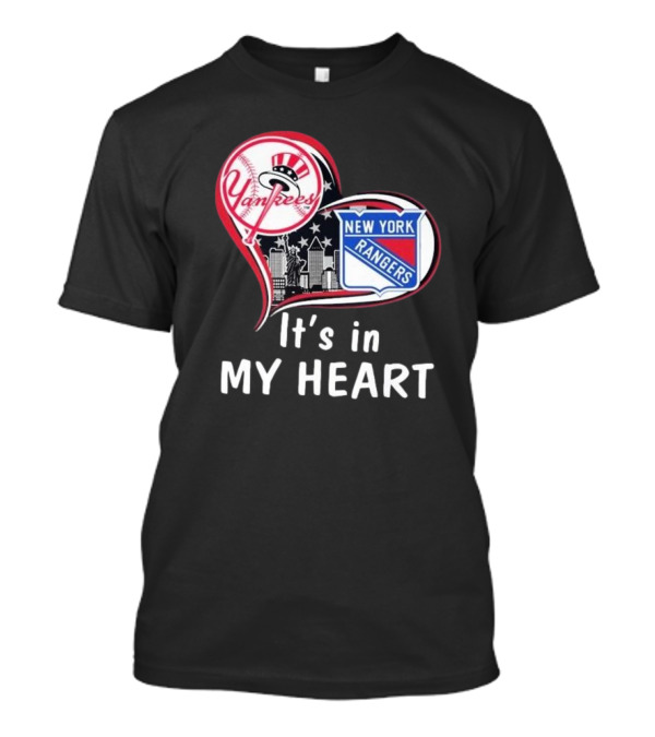 Yankees Rangers Heart New York Skyline It's In My Heart Forever T-Shirt