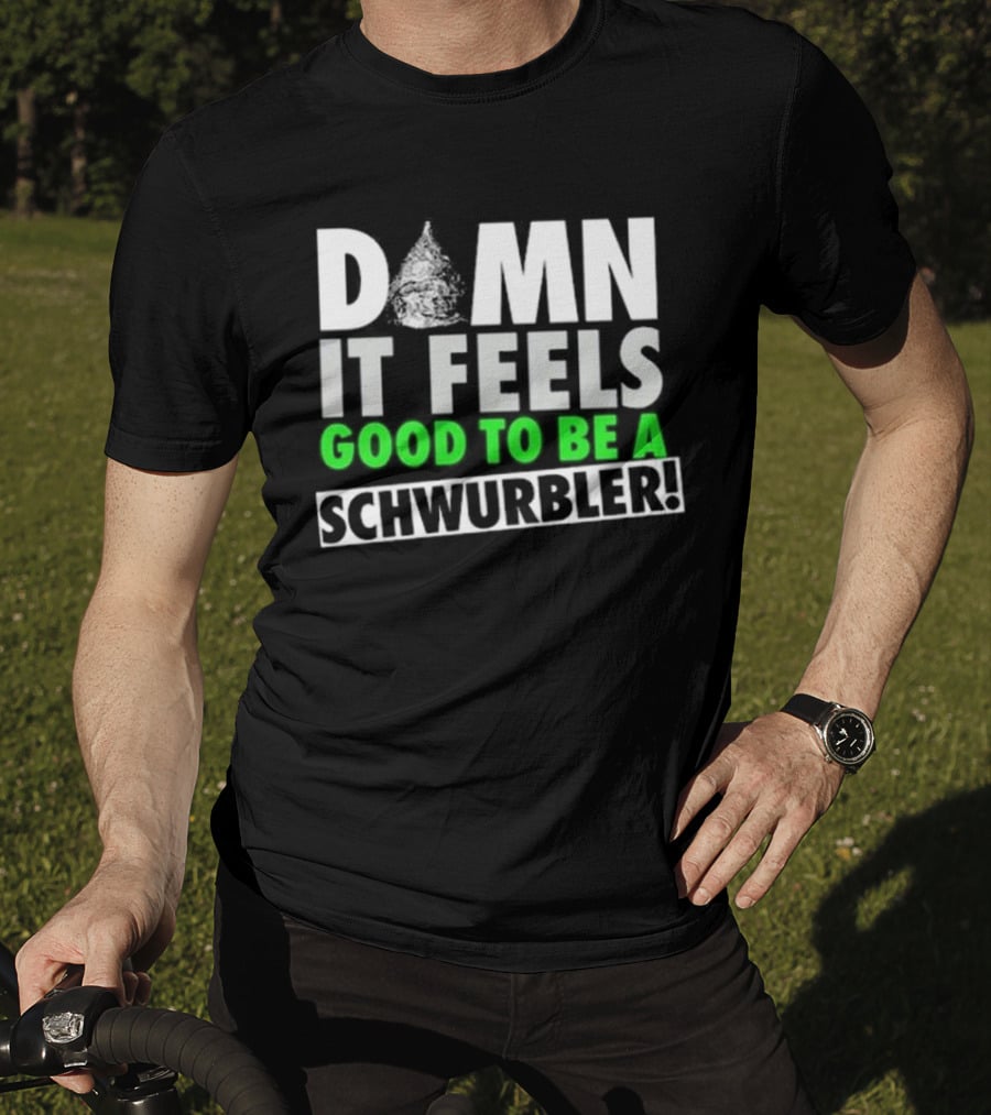 Snicklink Damn It Feels Good To Be A Schwurbler Funny Quote Tinfoil Hat T-Shirt