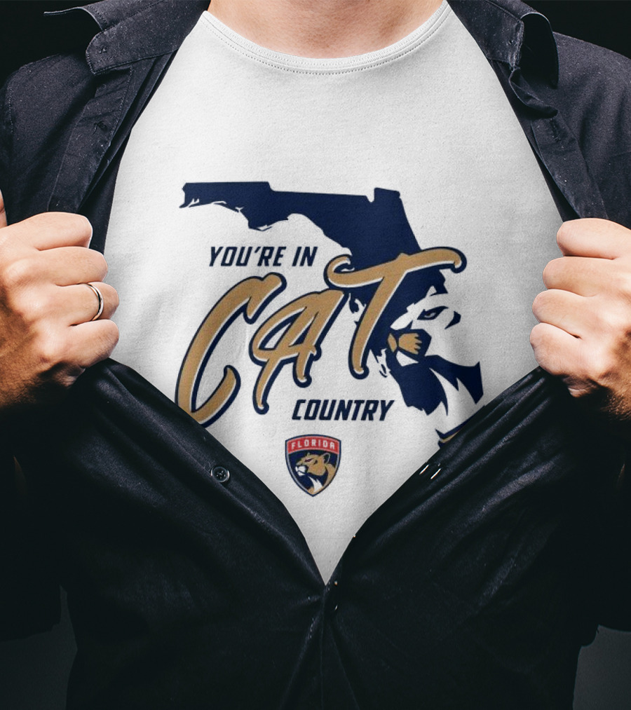 You're In Florida Panthers Cat Country T-Shirt