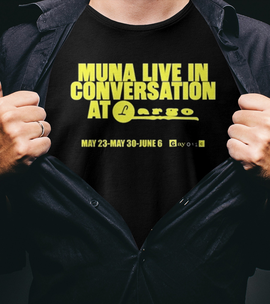 MUNA Live In Conversation At Largo May 23 May 30 June 6 Gayotic T-Shirt