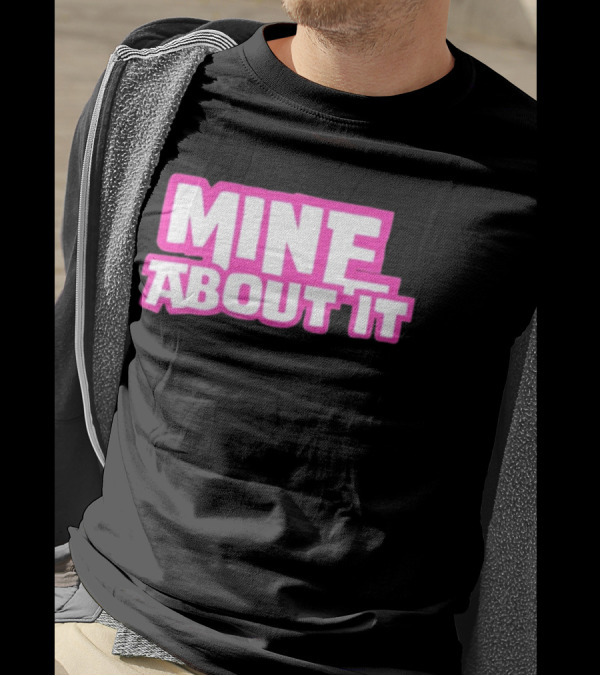 Mine About It Gorilla Pool Kurt Wuckert Jr Alex Moon T-Shirt