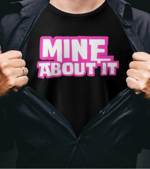 Mine About It Gorilla Pool Kurt Wuckert Jr Alex Moon T-Shirt