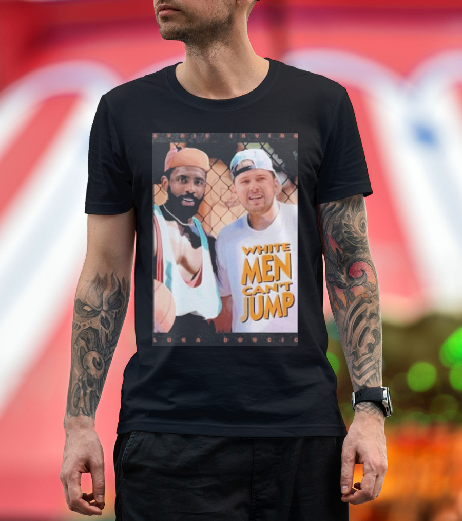 White Men Can’t Jump Luka Doncic Kyrie Irving T-Shirt
