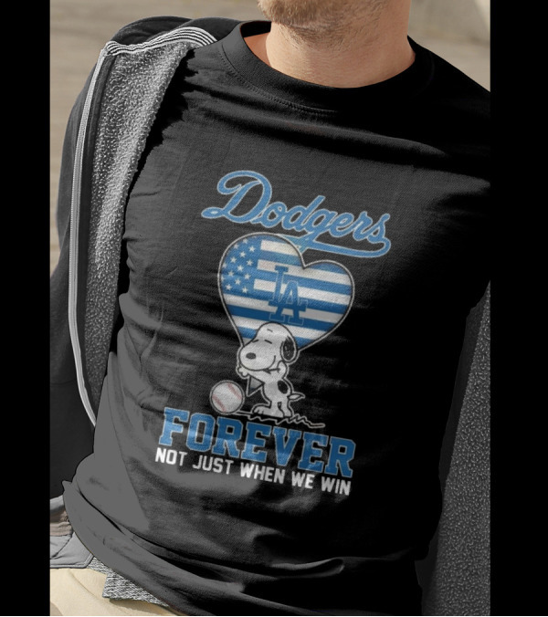 Dodgers Forever LA Snoopy Dog Heart Not Just When We Win T-Shirt