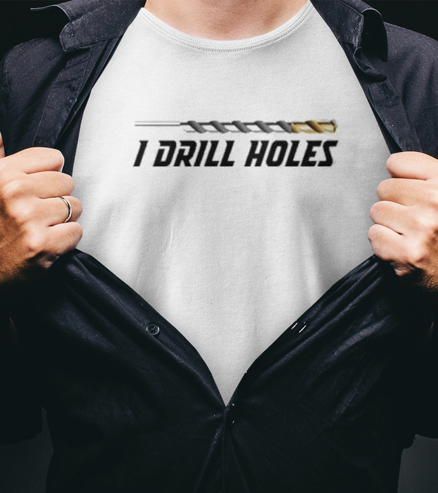 Just A Poor Boy I Drill Holes With Drill Bit T-Shirt