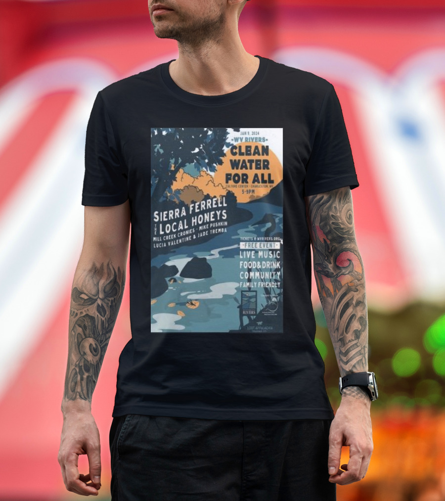 WV Rivers Clean Water For All January 8 2024 Sierra Ferrell The Local Honeys Live Music Free Event Community Family Friendly T-Shirt