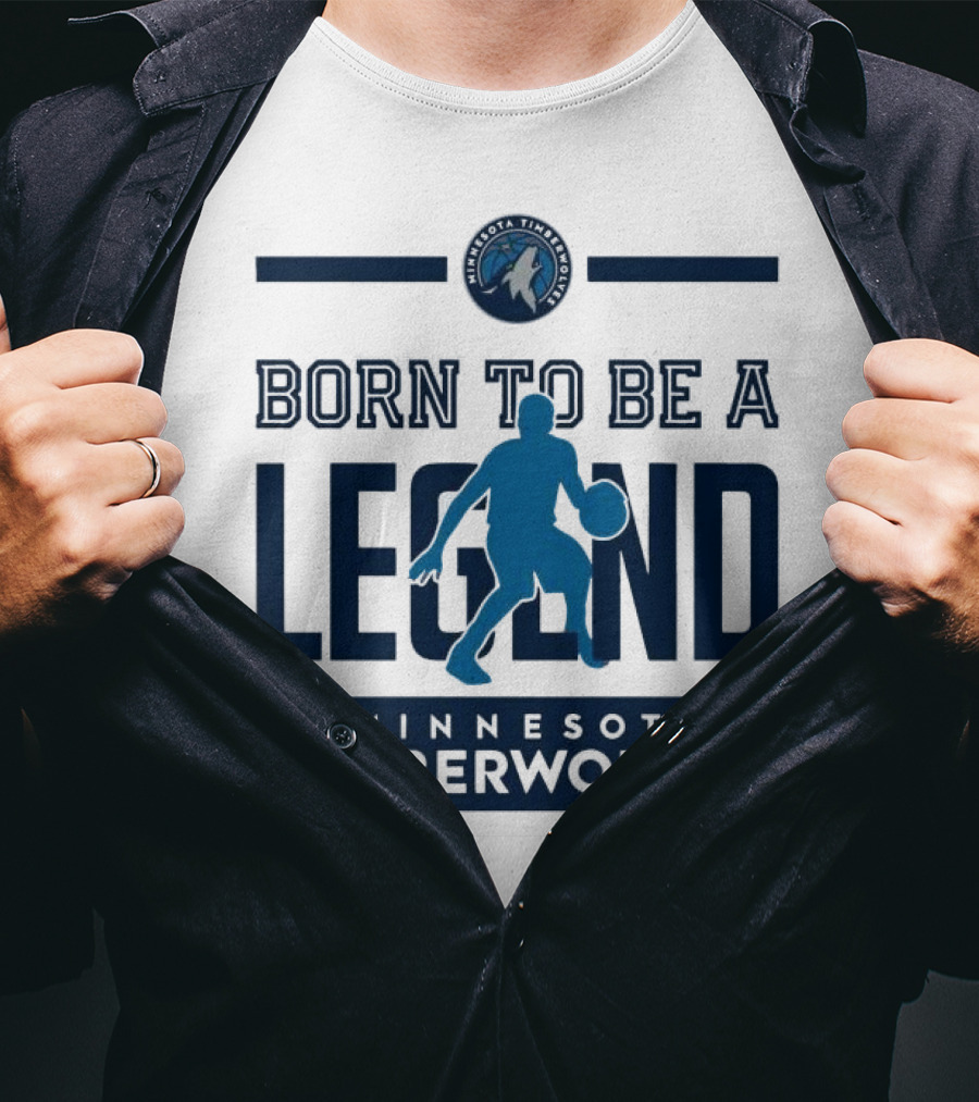 Born To Be A Legend Minnesota Timberwolves Basketball T-Shirt