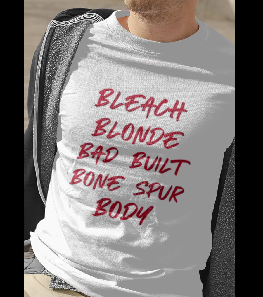 Bleach Blonde Bad Built Bone Spur Body T-Shirt