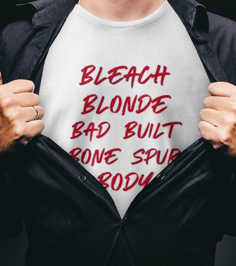 Bleach Blonde Bad Built Bone Spur Body T-Shirt