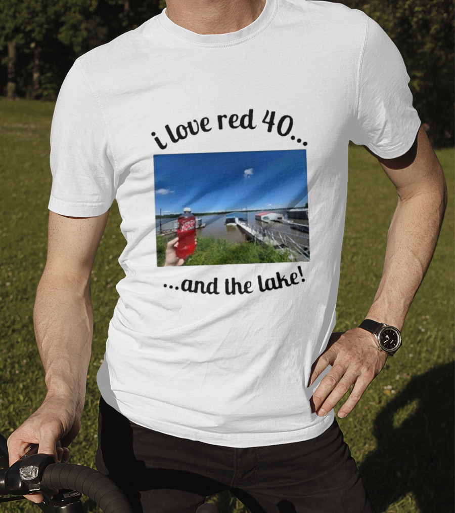 I Love Red 40 And The Lake Summer Vibes By The Waterfront T-Shirt
