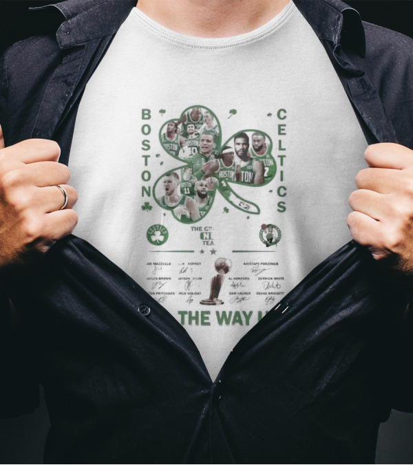 Boston Celtics The Greatest NBA Team All The Way Up Signatures The C's NBA Team T-Shirt