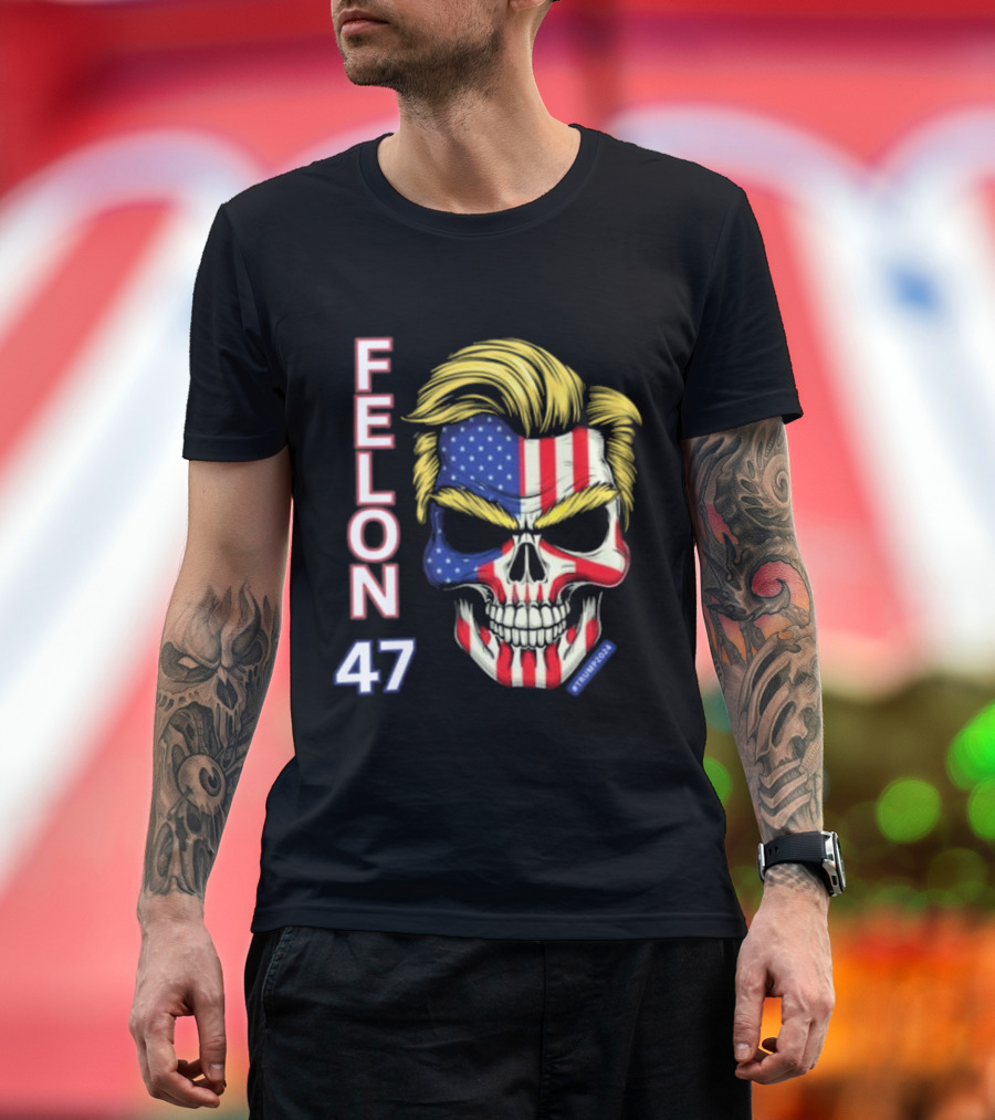 Felon 47 Skull US Flag Trump T-Shirt