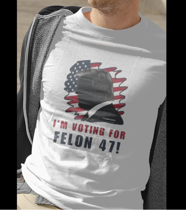 I'M VOTING FOR FELON 47 TRUMP 2024 USA FLAG SILHOUETTE #TRUMP47_24 T-Shirt