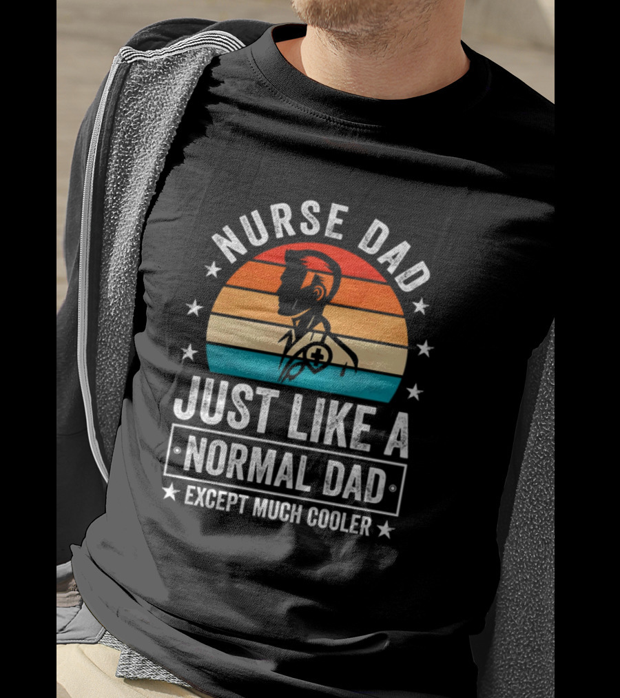 Nurse Dad Just Like A Normal Dad Except Much Cooler Vintage Sunset T-Shirt