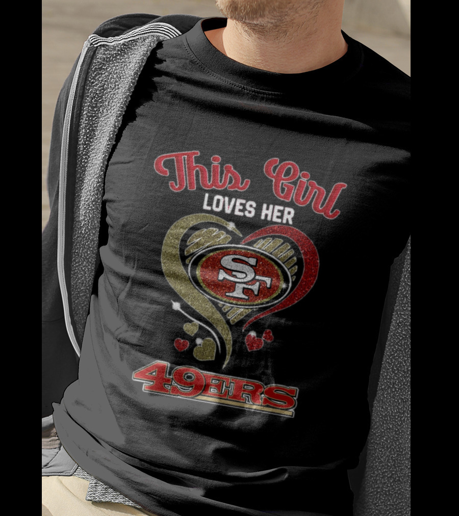This Girl Loves Her San Francisco 49ers Heart SF Logo NFL T-Shirt