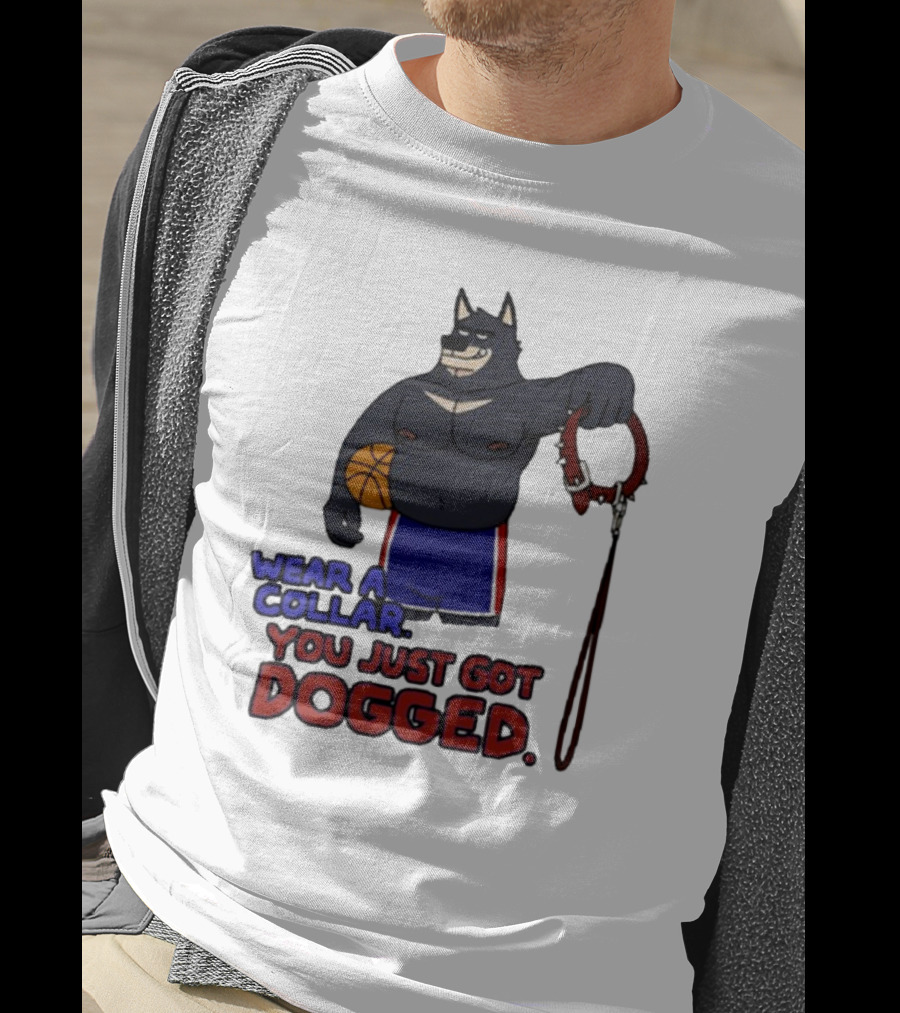 Wear A Collar You Just Got Dogged Basketball Wolf With Leash T-Shirt