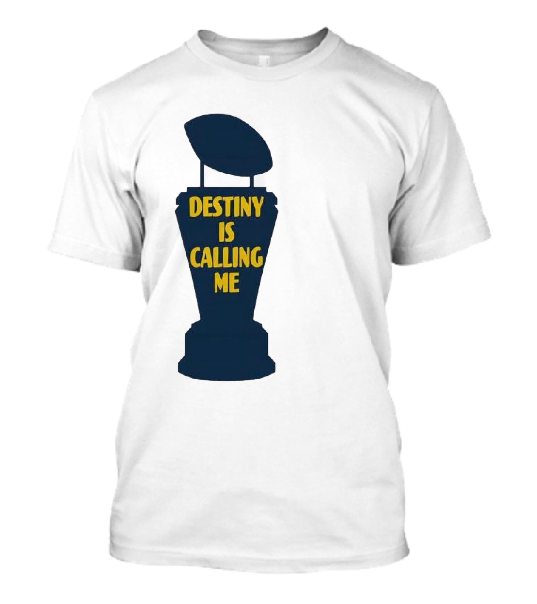 Michigan Destiny Is Calling Me Football Trophy T-Shirt