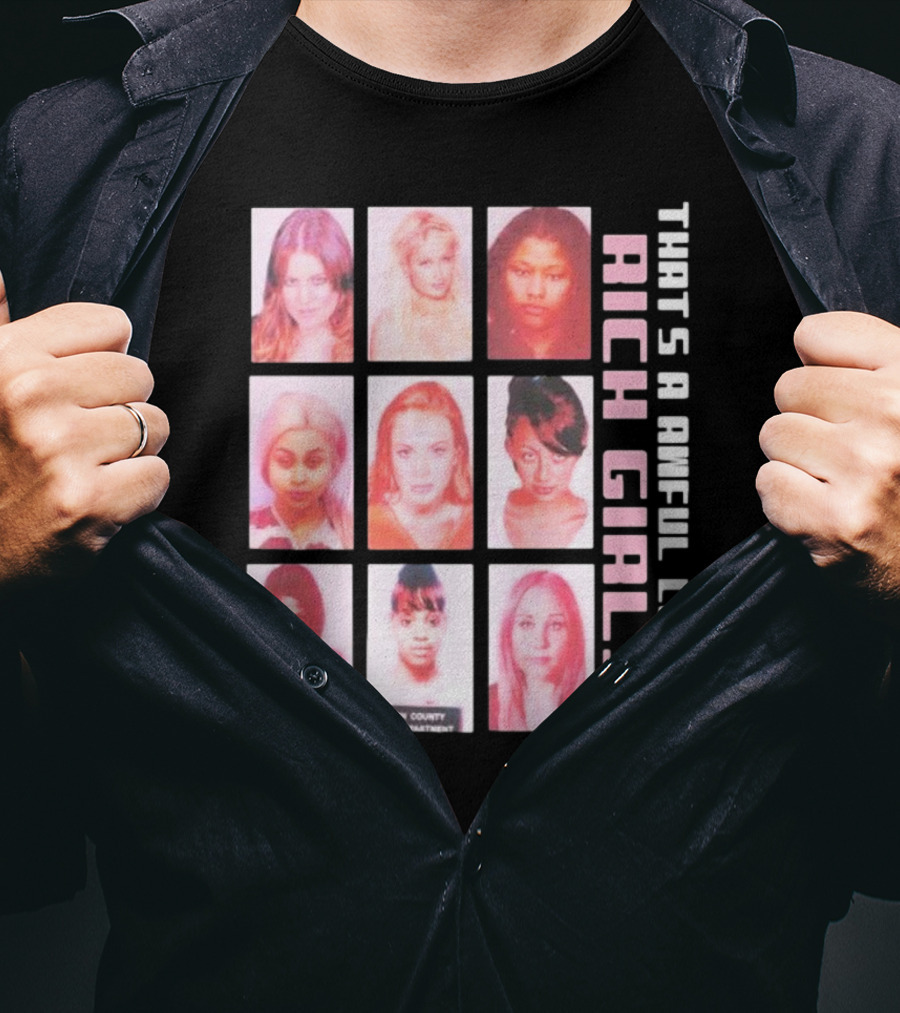 That's A Awful Lot Of Rich Girls Mugshots Fulton County Police Department T-Shirt