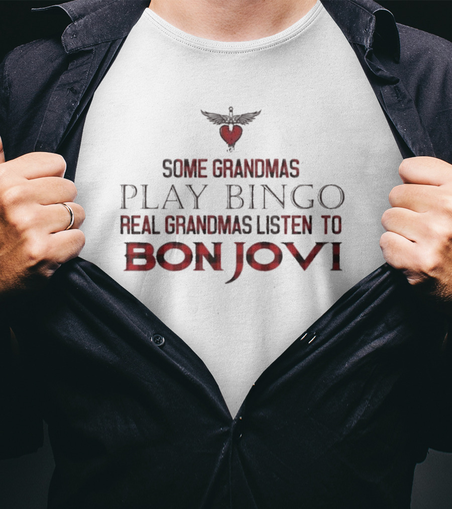 Some Grandmas Play Bingo Real Grandmas Listen To Bon Jovi Heart T-Shirt