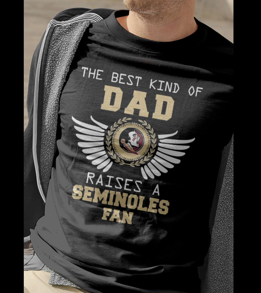 The Best Kind Of Dad Raises A Seminoles Fan With Wings T-Shirt
