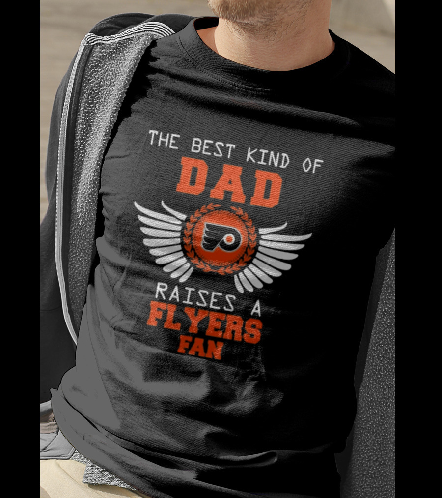 The Best Kind Of Dad Raises A Philadelphia Flyers Fan Wings T-Shirt