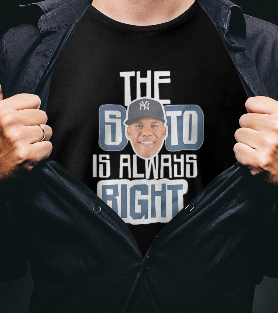 The Soto Is Always Right Yankees T-Shirt