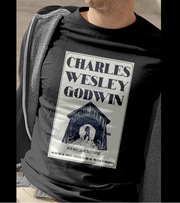 Charles Wesley Godwin With Muscadine Bloodline State Fair Of West Virginia August 11 T-Shirt