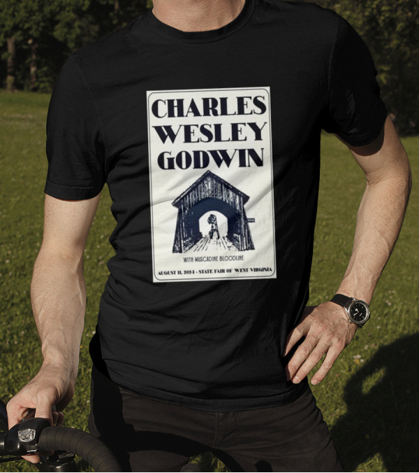 Charles Wesley Godwin With Muscadine Bloodline State Fair Of West Virginia August 11 T-Shirt