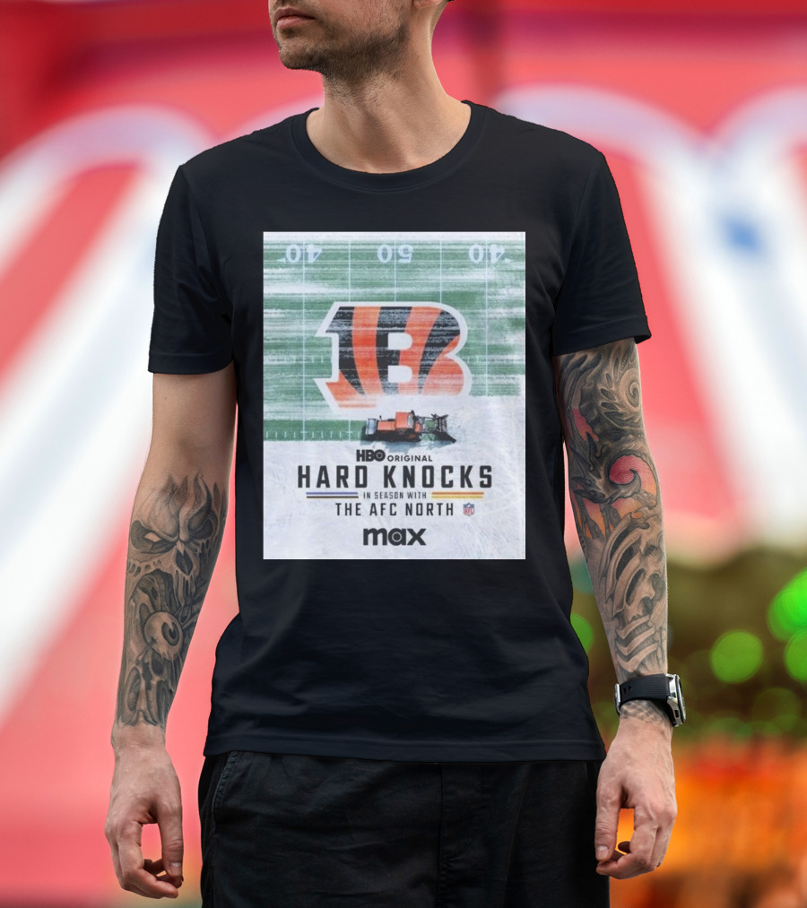 HBO Original Cincinnati Bengals Hard Knocks In Season With The AFC North NFL Max T-Shirt