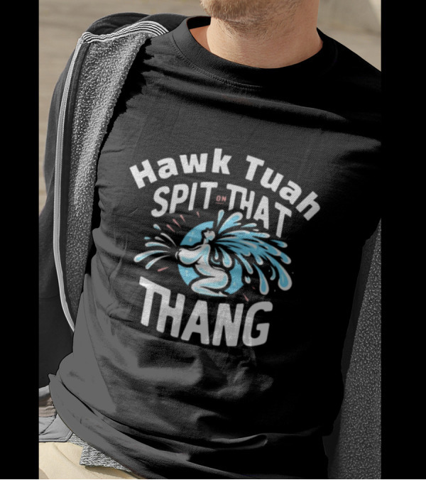 Hawk Tuah Spit On That Thang Cody Shiflett Water Jet Burst T-Shirt