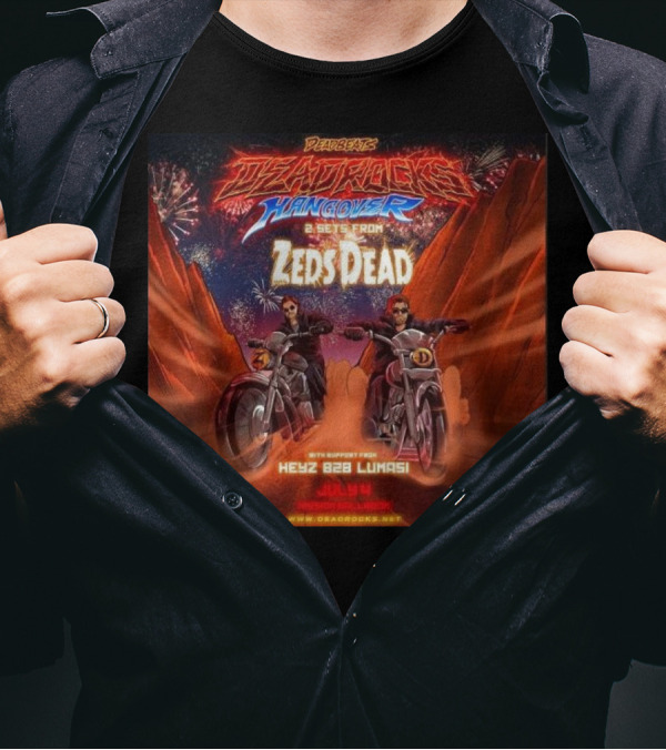 Deadrocks Hangover 2 Sets From Zeds Dead Fireworks Motorcycle Adventure July 4 2024 With Heyz B2B Lumas T-Shirt