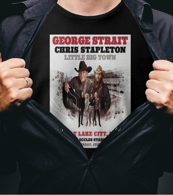 George Strait Chris Stapleton Little Big Town Salt Lake City UT Rice-Eccles Stadium Saturday June 29 T-Shirt
