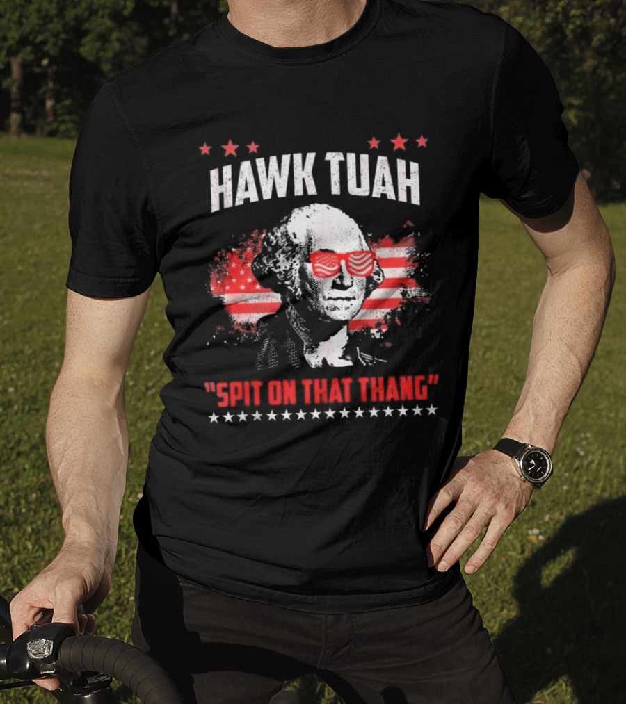 Hawk Tuah George Washington Spit On That Thang T-Shirt