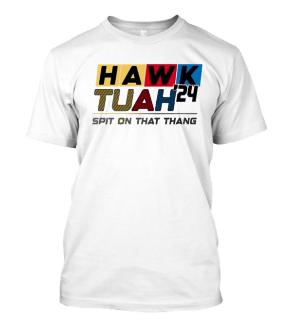 Hawk Tuah '24 Spit On That Thang T-Shirt