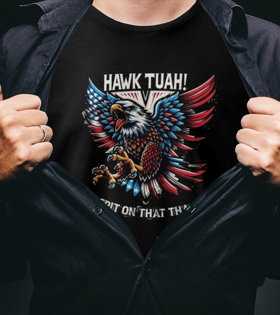 Hawk Tuah Eagles American Flag Spit On That Thang T-Shirt