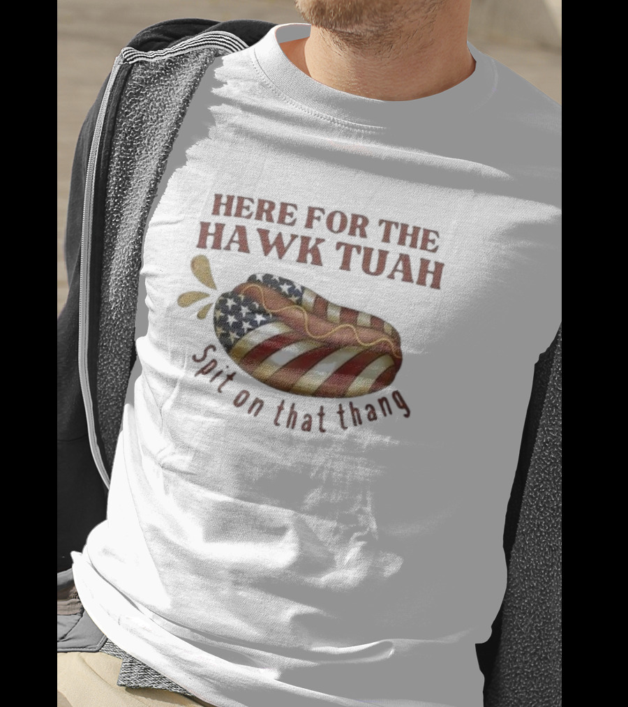 Here For The Hawk Tuah Hot Dog Spit On That Thang American Flag T-Shirt
