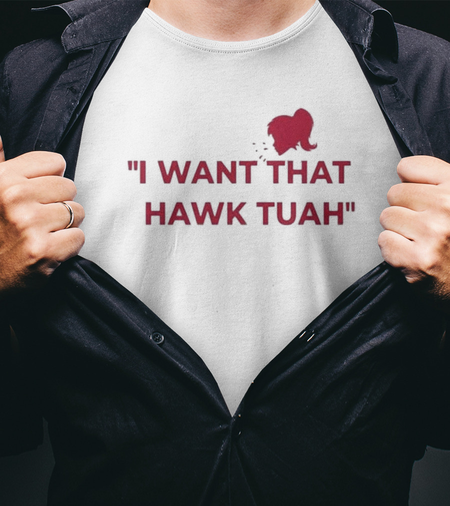 I Want That Hawk Tuah Sohu Red T-Shirt