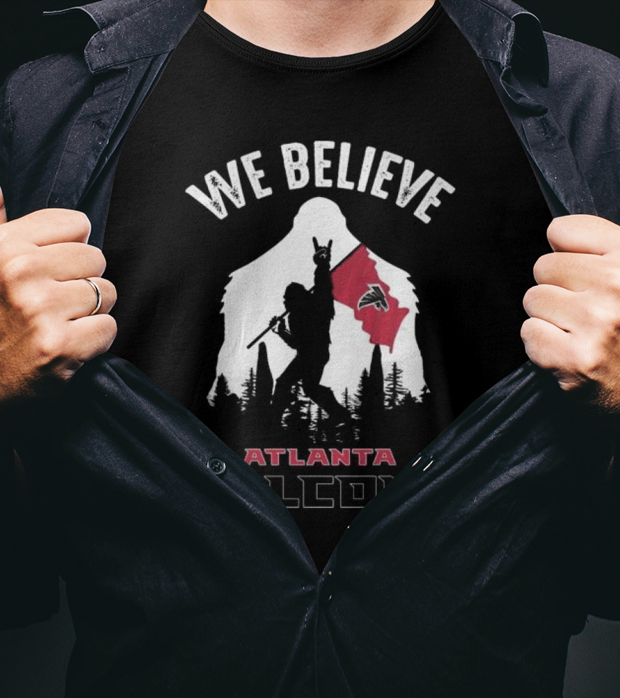We Believe Bigfoot Holding Atlanta Falcons Flag T-Shirt